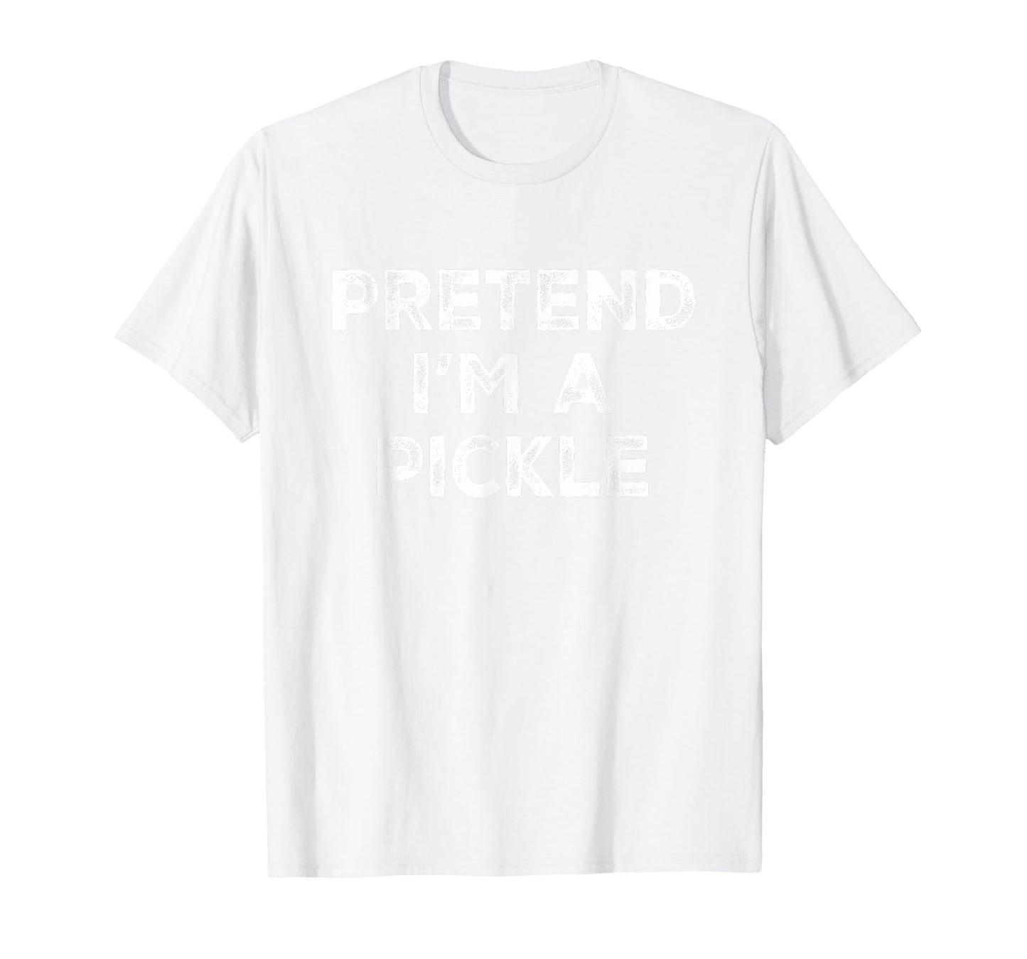 Pretend I'm A Pickle Lazy Halloween Costume T-Shirt