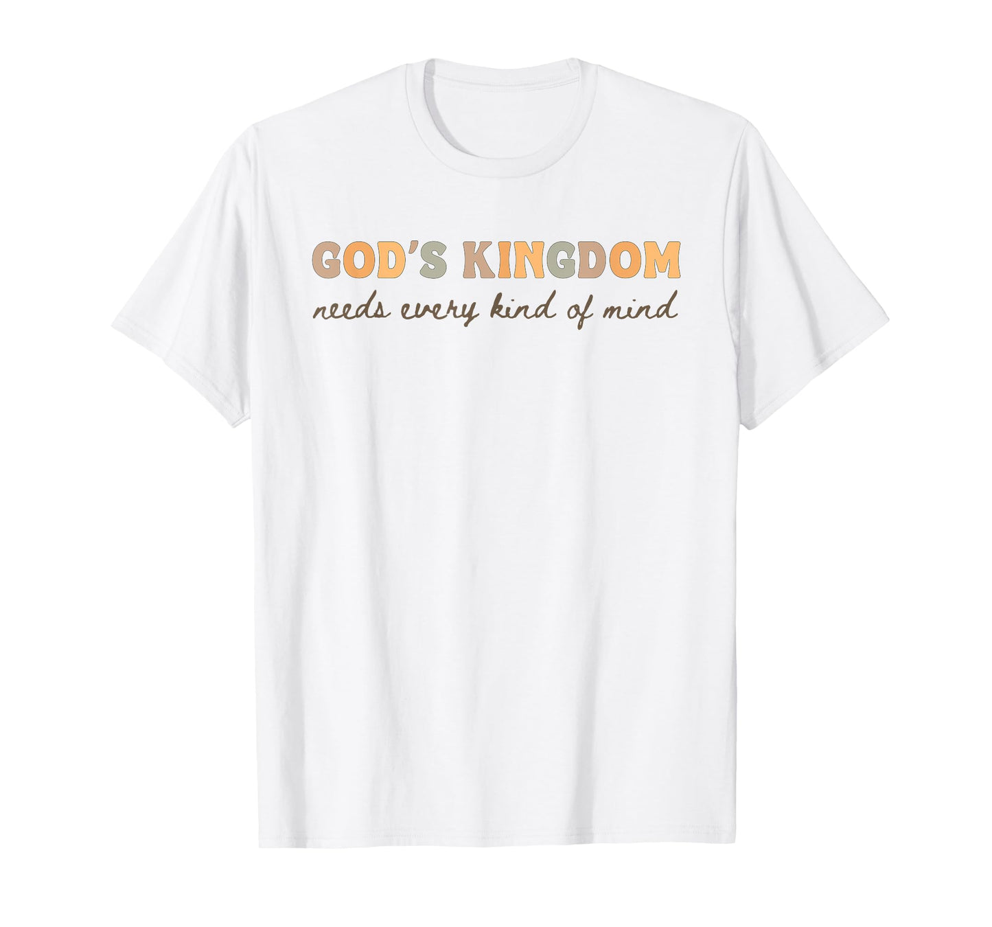 God’s Kingdom Every Kind of Mind Neurodivergent Support T-Shirt