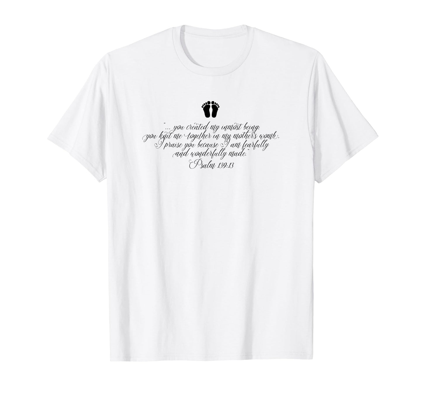 PRO-LIFE Psalm 139 T-Shirt. Anti-abortion Christian Tee T-Shirt