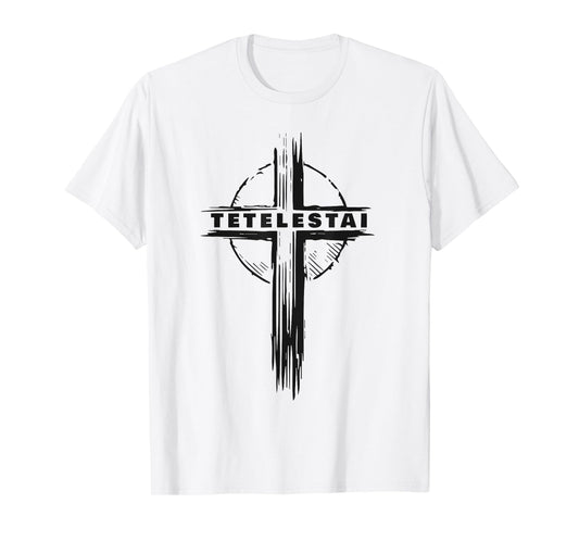 Tetelestai – Passover Easter Cross Jesus Christ Faith Greek T-Shirt