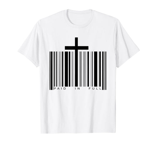 Paid in Full Cross Barcode Jesus Christian Faith Religious T-Shirt