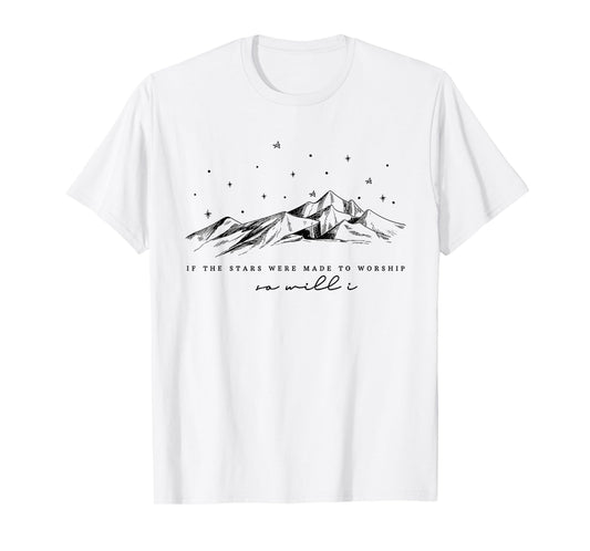 Funny If The Stars Were Made To Worship Women Christian T-Shirt