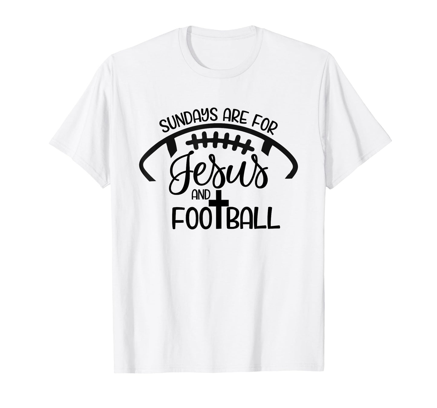 Sundays Are For Jesus And Football - Christian Faith Sports T-Shirt