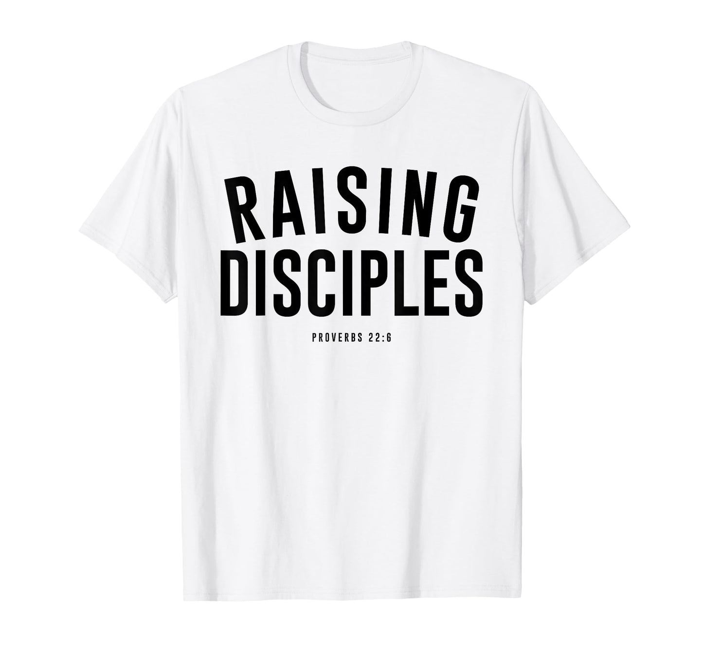 Raising Disciples Christian Faith Based Apparel T-Shirt