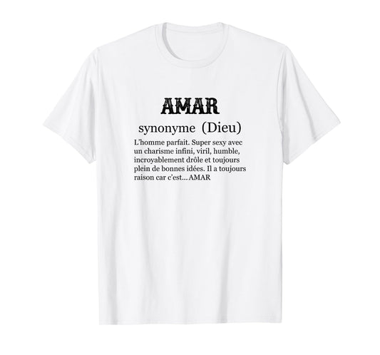 AMAR - First Name Definition | Synonym God - Funny Humor T-Shirt