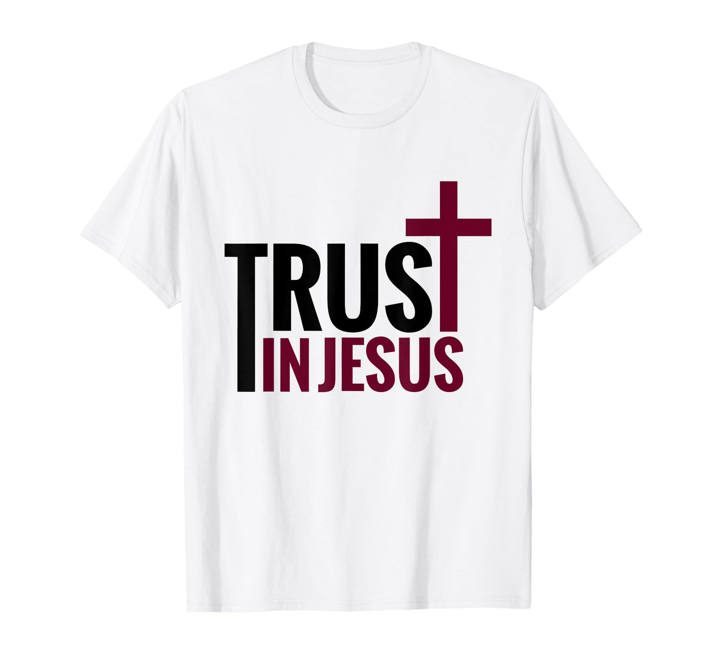 Trust in Jesus Cross Christian Apparel Bible God T-Shirt