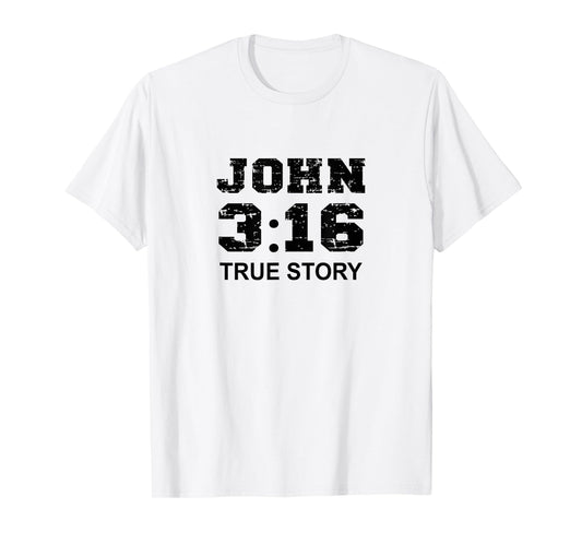 John 3 16 True Story, Faith, Bible Verse Christian women T-Shirt
