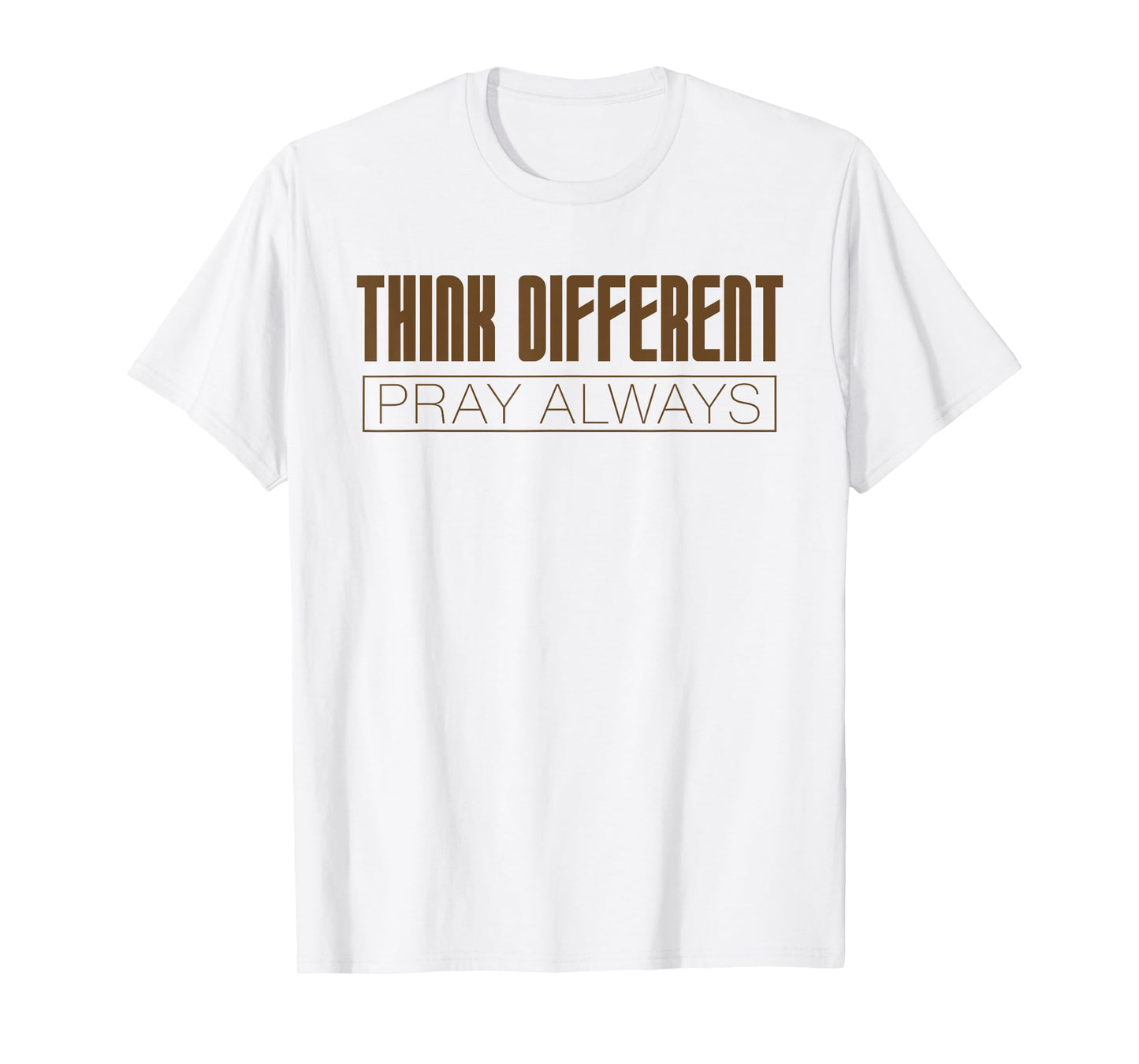 Think Different Pray Always Christian Inclusion Support Lt T-Shirt