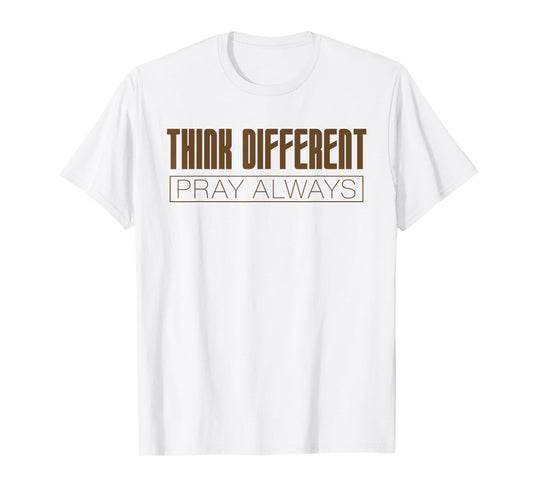 Think Different Pray Always Christian Inclusion Support Lt T-Shirt