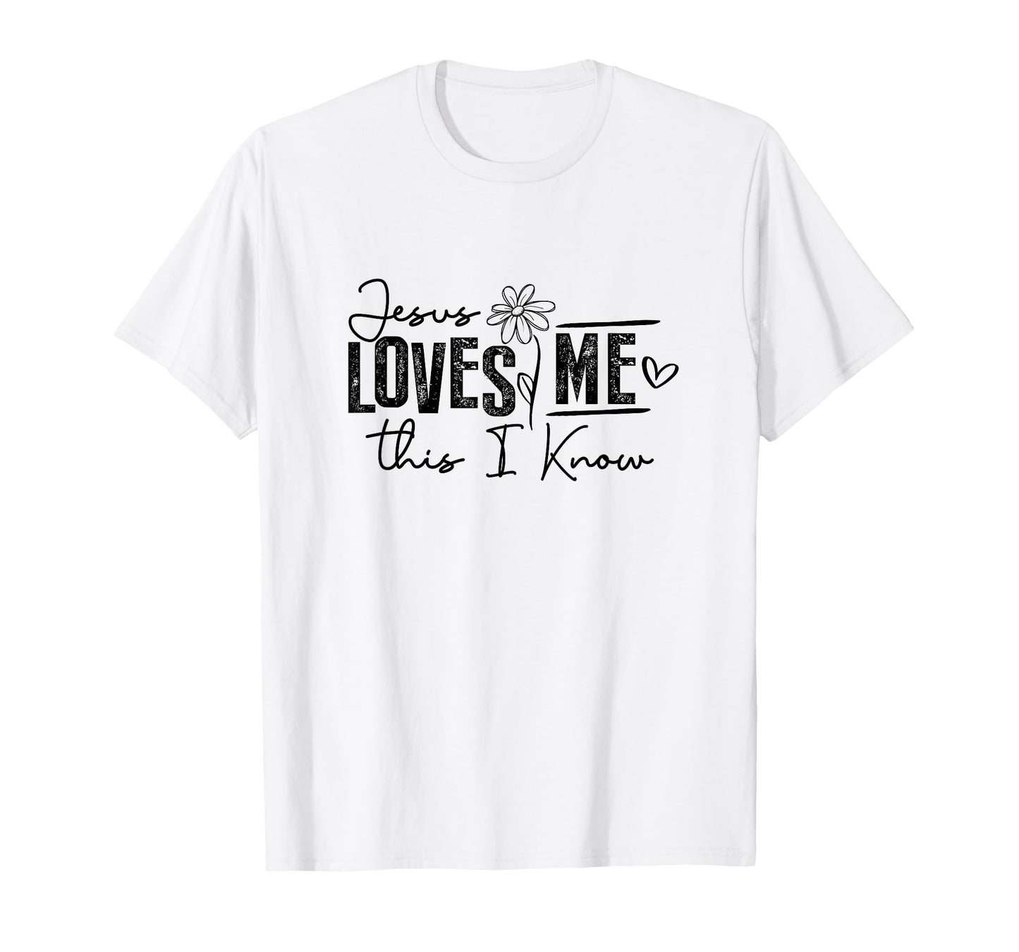 Jesus Loves Me This I Know Christian Faith Jesus God T-Shirt