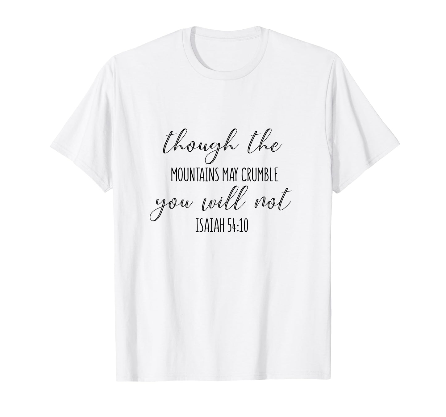 Isaiah 54:10 - Gift For Women & Men, Christian T-Shirt