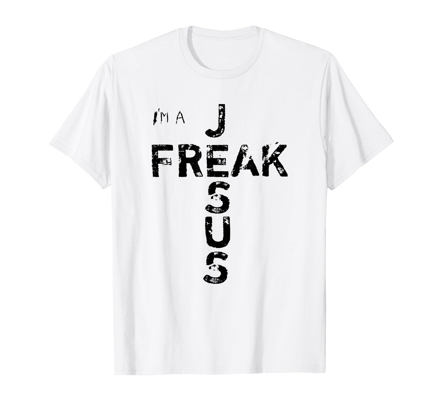 I'm A JESUS FREAK - Faith, God, Cross, Christian - Jesus4m3 T-Shirt