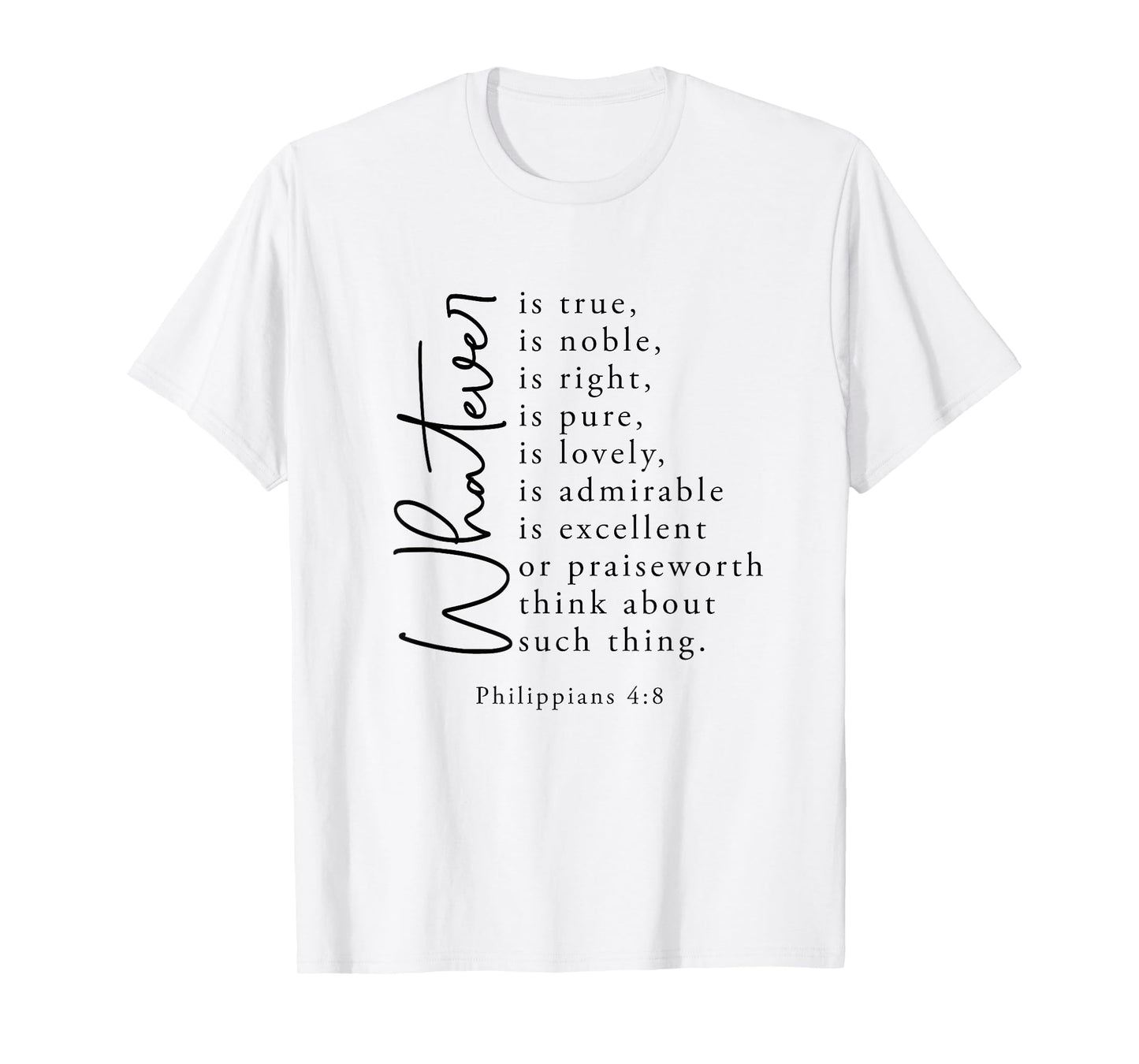 Christian Jesus Lovers Bible Philippians 4:8 Whatever's True T-Shirt
