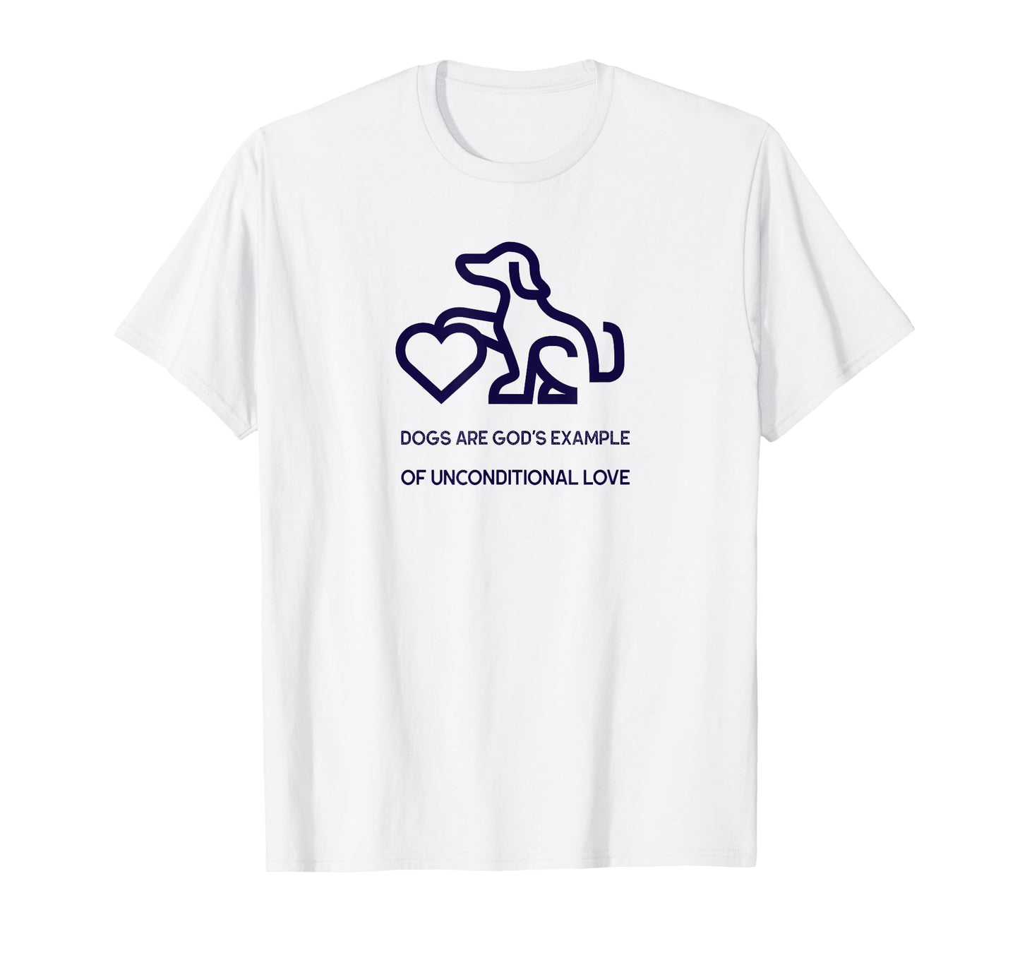 Dogs are God’s example T-Shirt