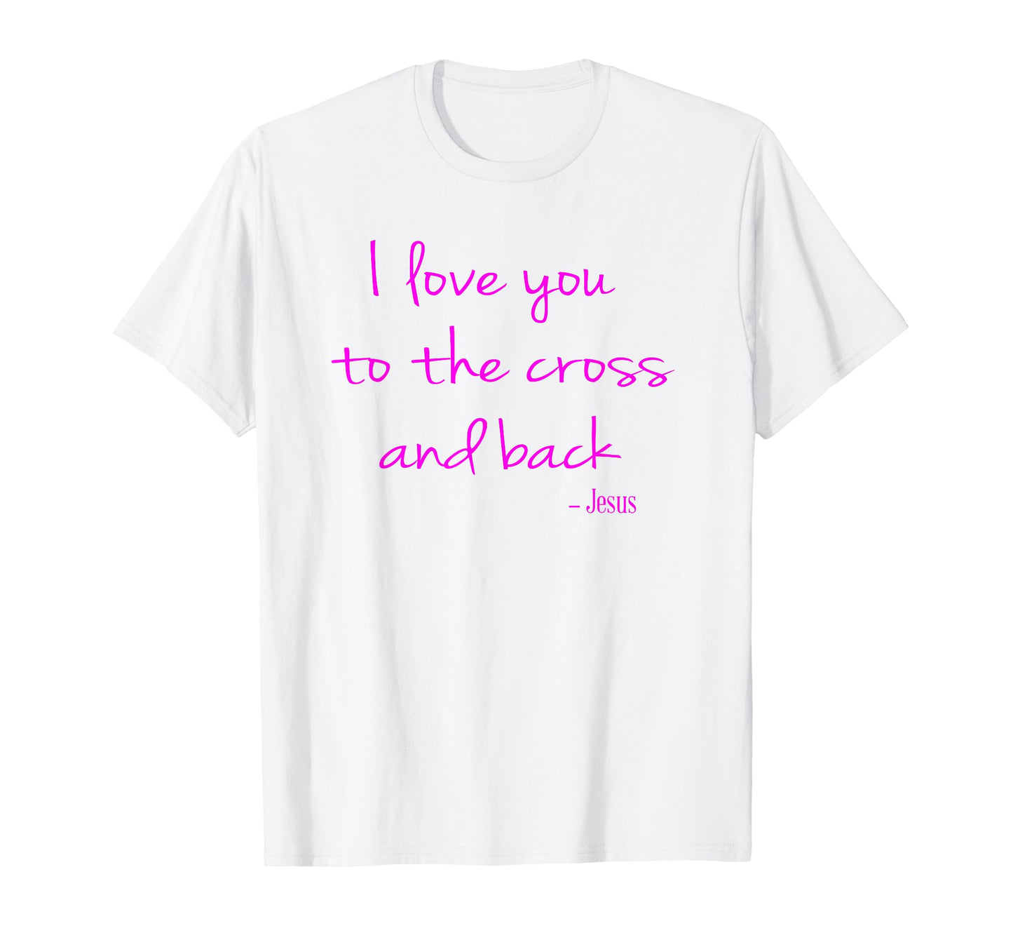 I love you to the Cross and back - Jesus - Christian Faith T-Shirt