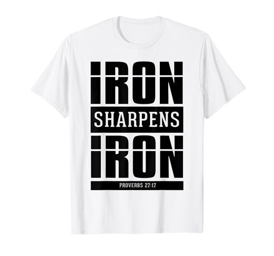 Iron Sharpens Iron - Proverbs 27 17 Christian Bible Verses T-Shirt