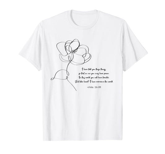 John 16:33 Take Heart! Quotes T-Shirt