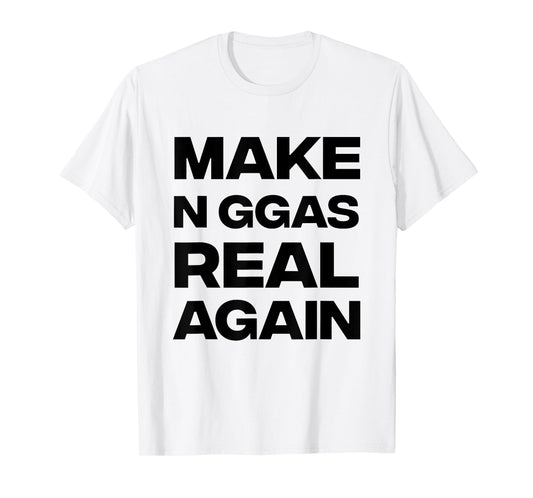 Vintage Quote Gifts Idea Co.68x Make Nggas Real Again Unisex-Adults Humor Graphic T-Shirt White Small Short Sleeve T-Shirt