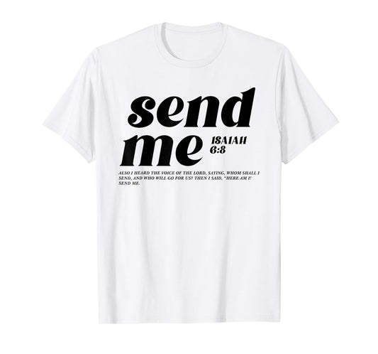 Isaiah 6 8 Send me Here am I Bible Verse Inspire Christian T-Shirt