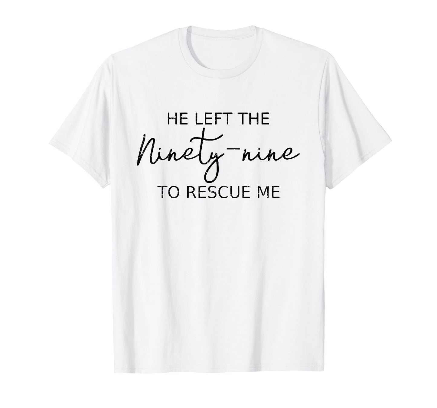 Vintage Retro He Left The 99 To Rescue Me Christian Faith T-Shirt