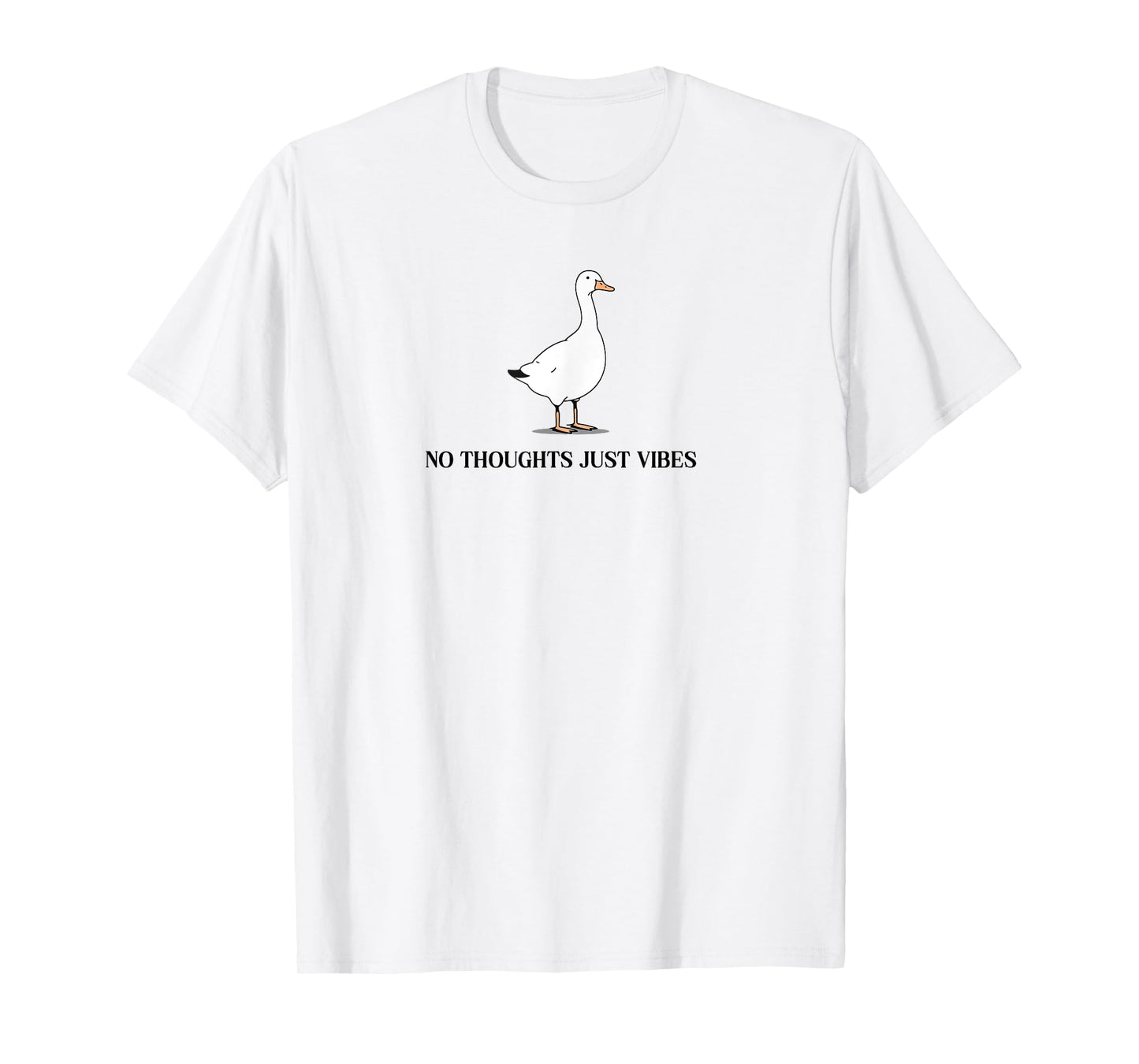 Funny No Thoughts Just Vibes quote Goose Silly Duck Meme T-Shirt