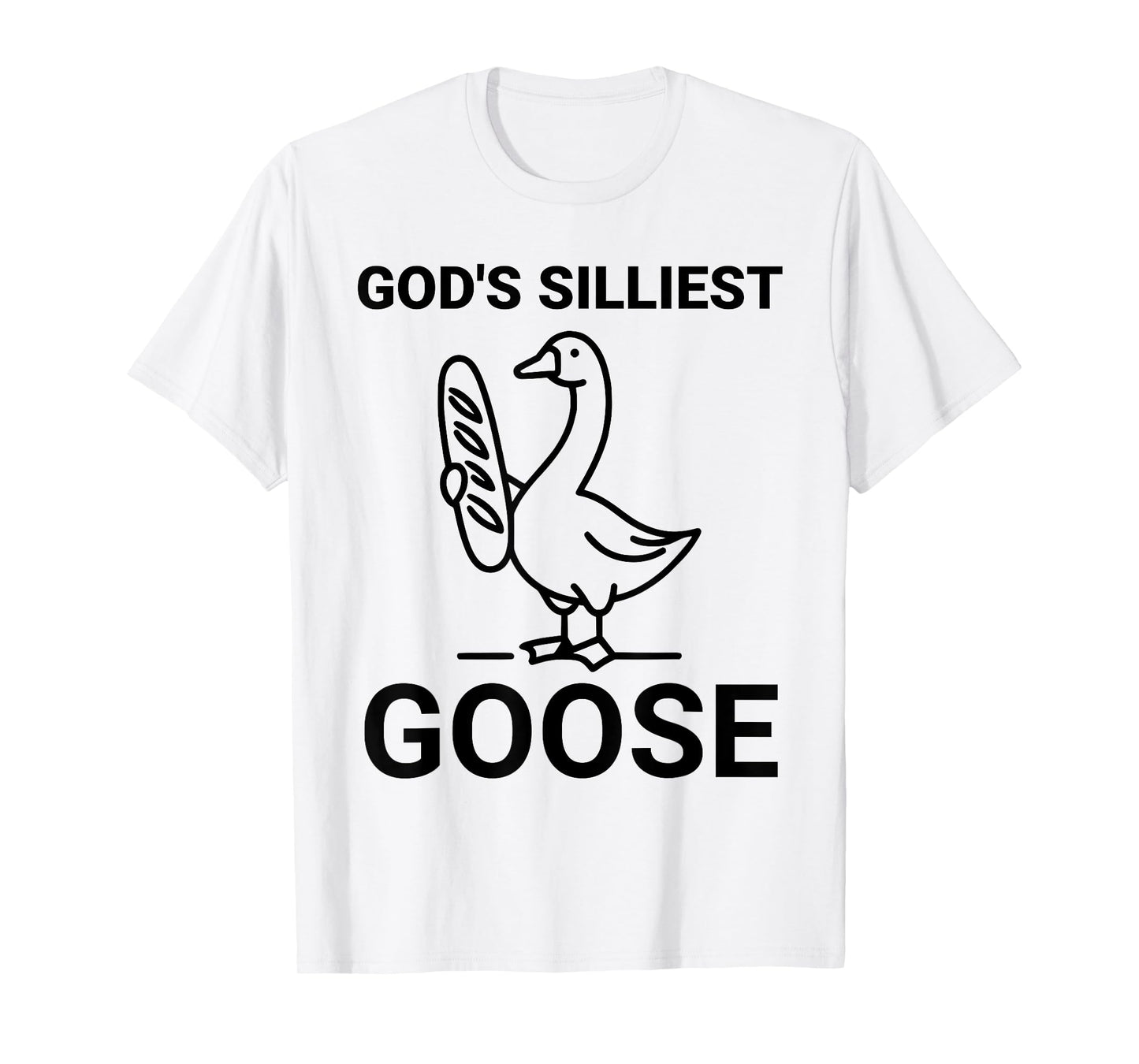God's Silliest Goose Funny Goose Sarcastic Animal T-Shirt