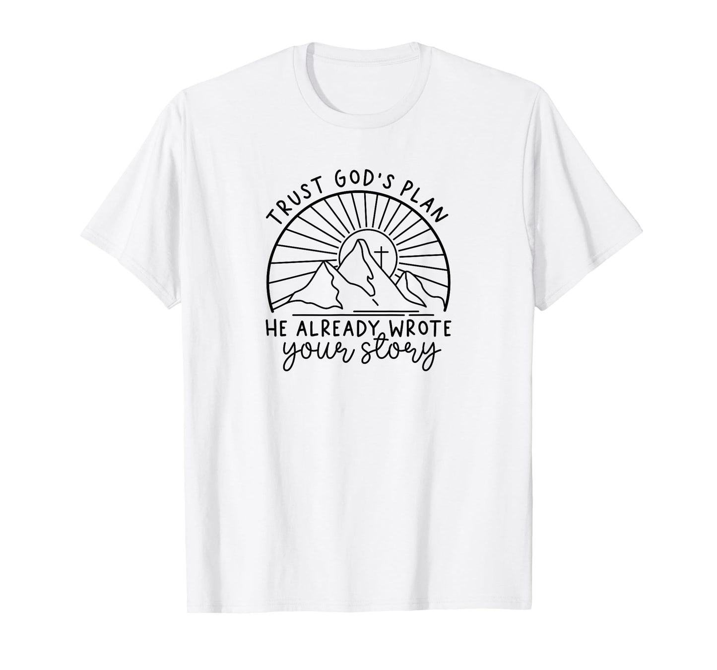 Trust God's Plan He Already Wrote Your Story T-Shirt