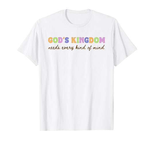 God’s Kingdom Every Kind of Mind Christian Inclusion T-Shirt