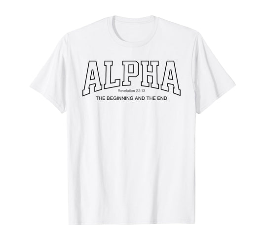 Alpha College Christian, Revelation 22:13 Beginning & End T-Shirt