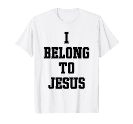 I Belong To Jesus Christian Faith Bible Verse Religious T-Shirt