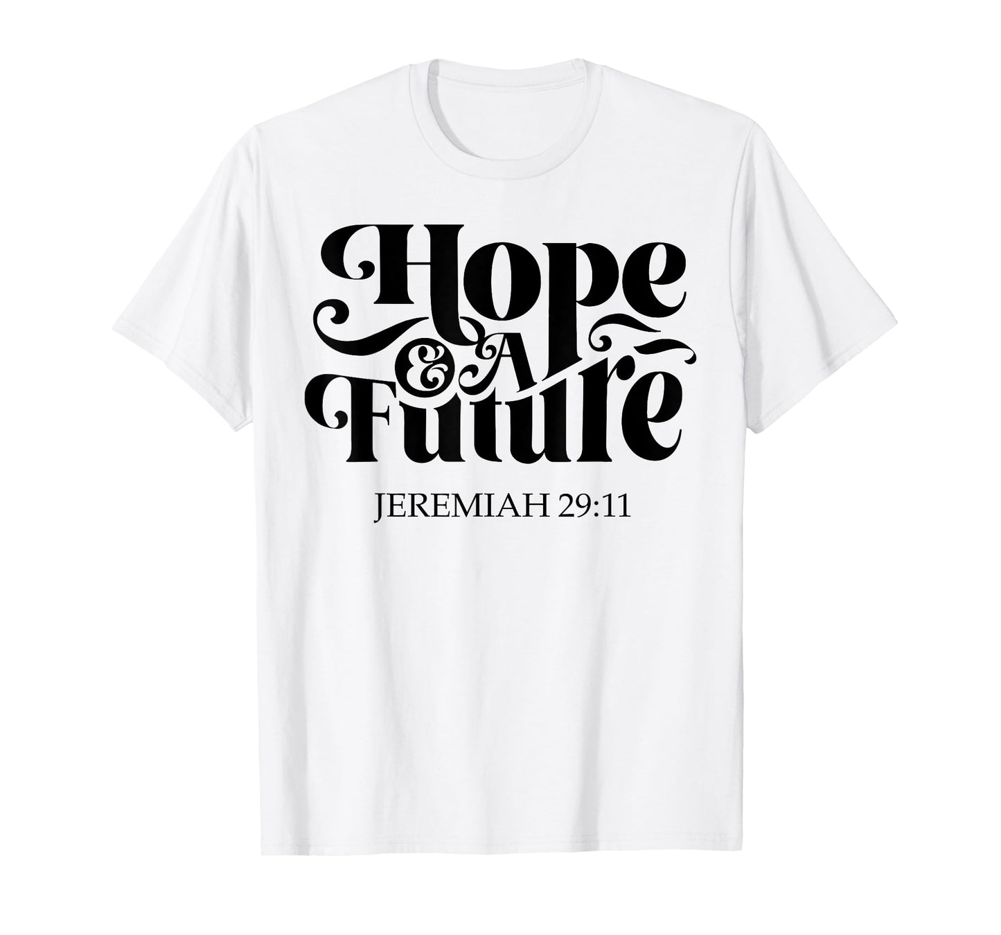 Hope And A Future T-Shirt