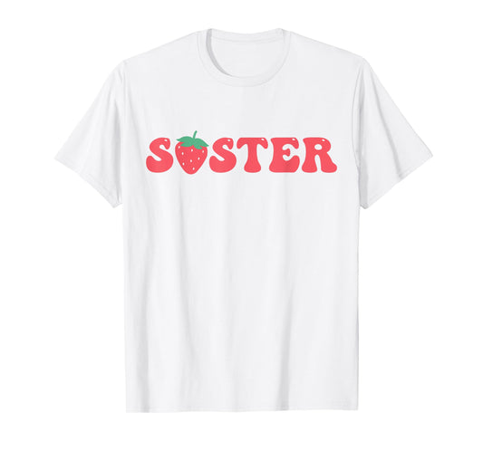 Sister Of The Berry First Birthday Strawberry Matching Lover T-Shirt
