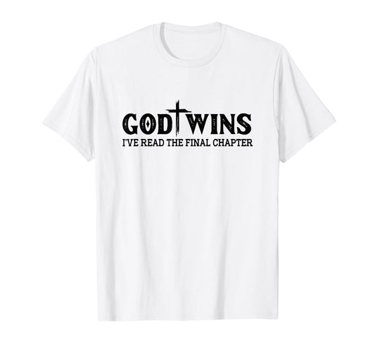 God Wins I Ve Read The Final Chapter Christian Cross Women T-Shirt