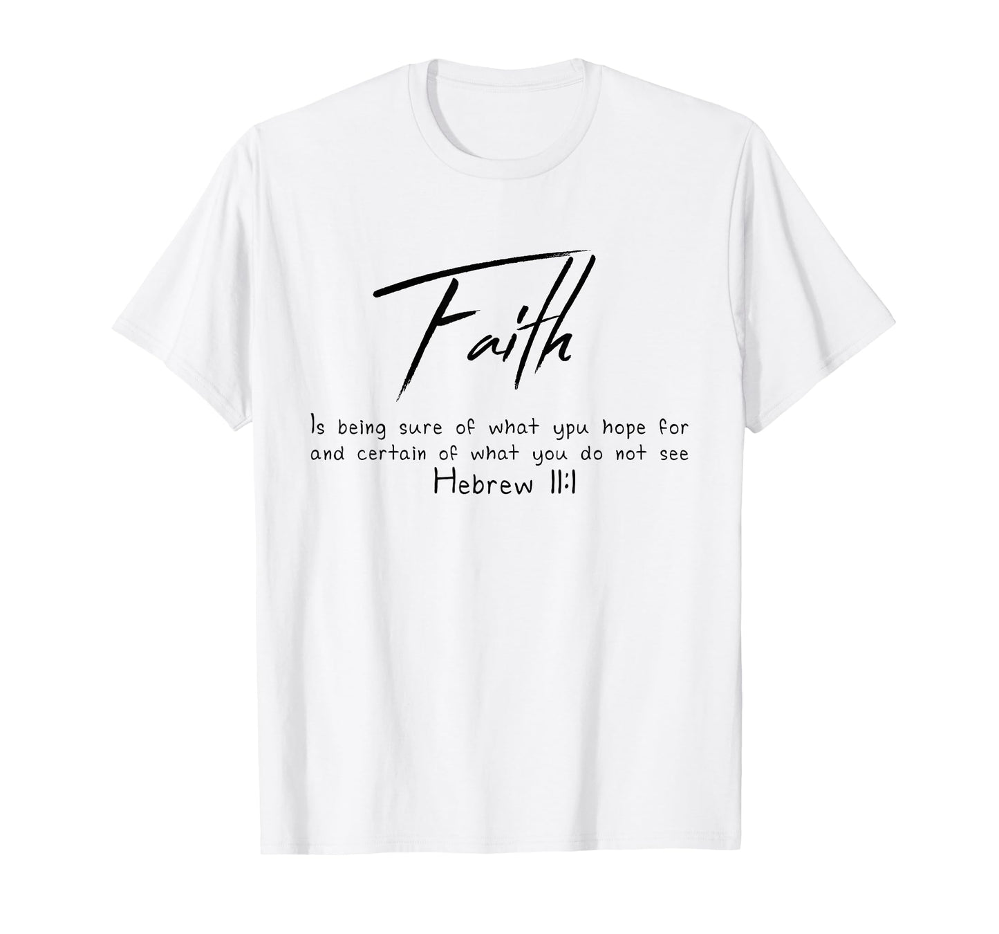Faith Hebrews 11:1 T-shirt Bible Christian Tee