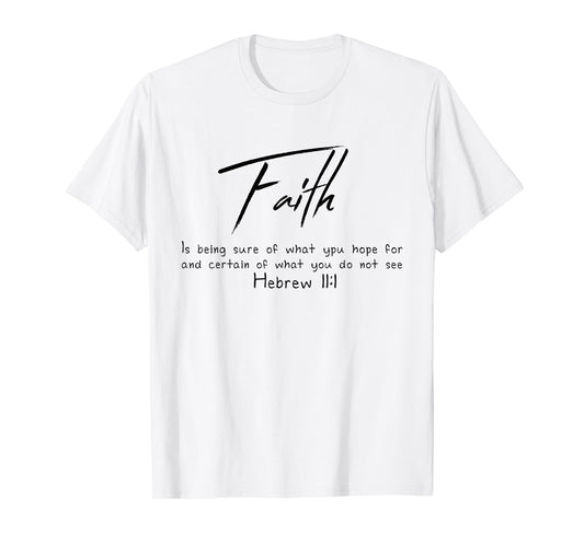 Faith Hebrews 11:1 T-shirt Bible Christian Tee
