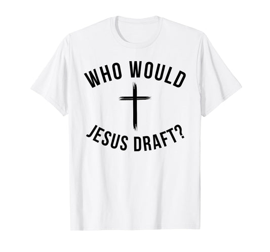 Funny Fantasy Football draft Who would Jesus draft joke T-Shirt