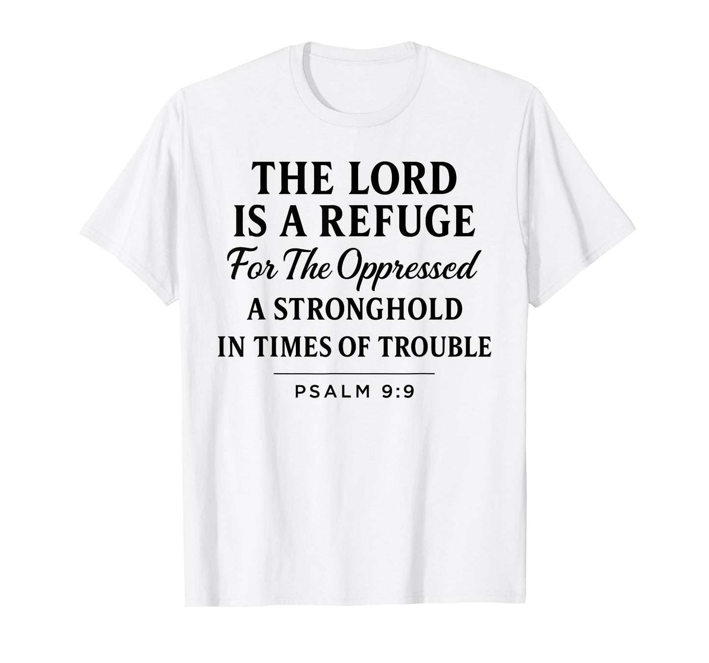 The Lord is a Refuge Psalm 9:9 Bible Verse Faith Scripture T-Shirt