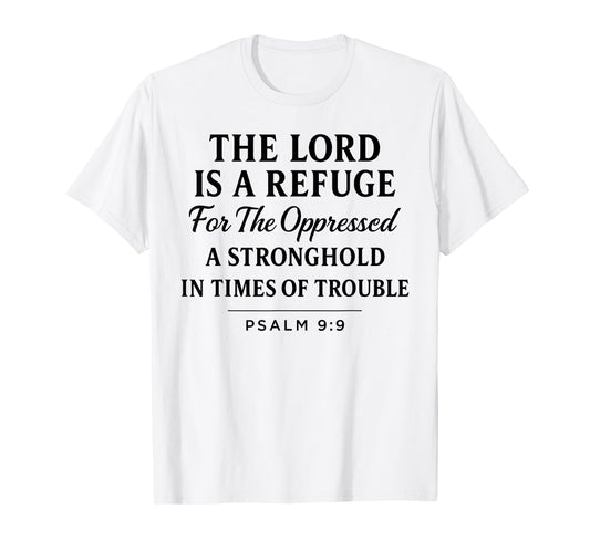 The Lord is a Refuge Psalm 9:9 Bible Verse Faith Scripture T-Shirt