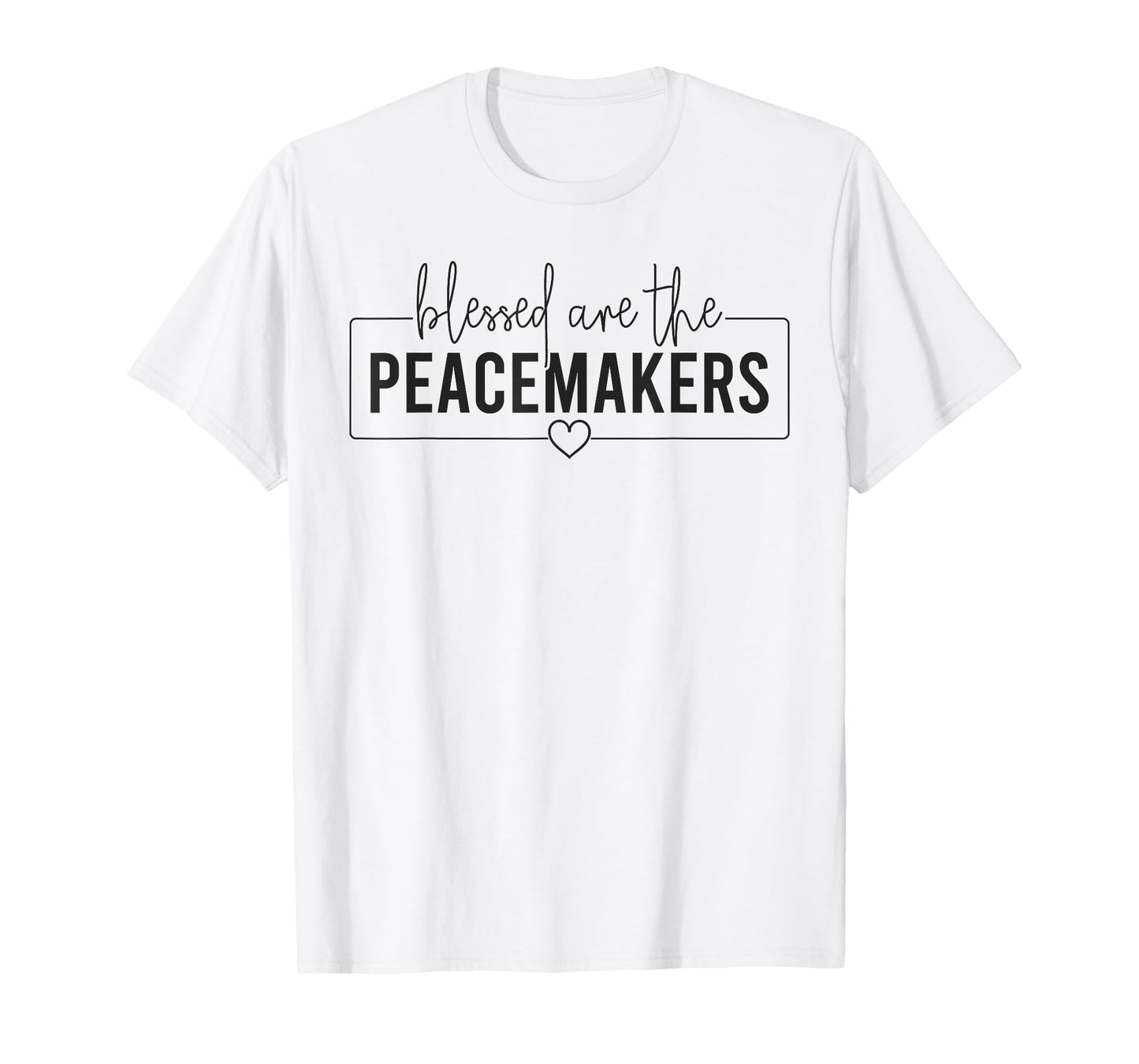 Blessed Are The Peacemakers Trendy Christian Saying T-Shirt