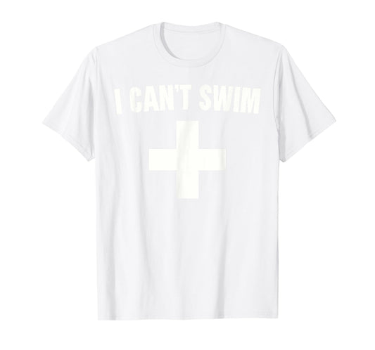 Summer Humor Funny Pool Lifeguard Tee I Can't Swim T-Shirt