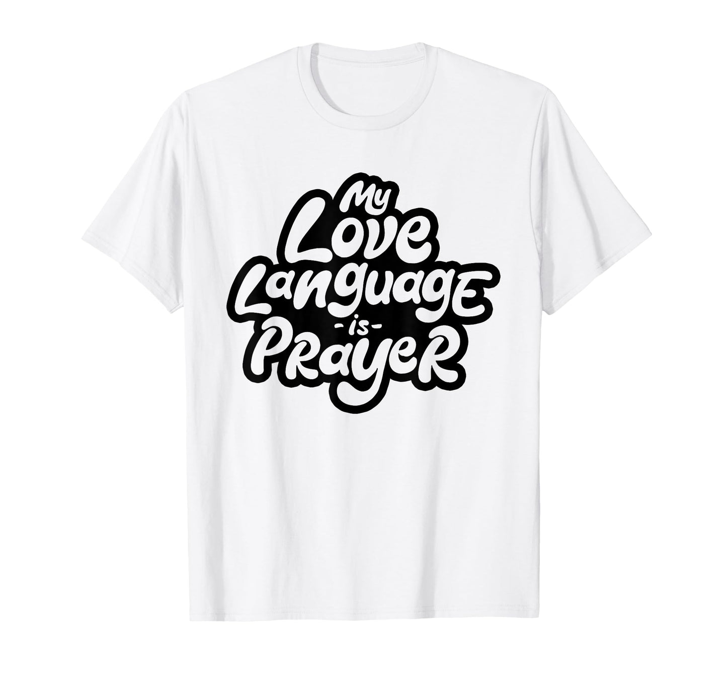 My Love Language Is Prayer Jesus Christians T-Shirt