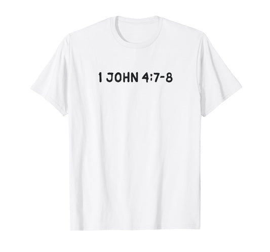 Surround Yourself with God’s Love 1 John 4:7-8 T-Shirt