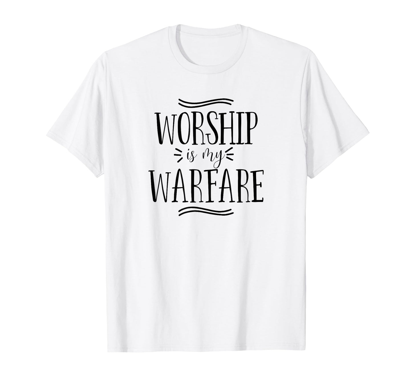 Worship is my Warfare Christian Religious Bible Verse Tshirt