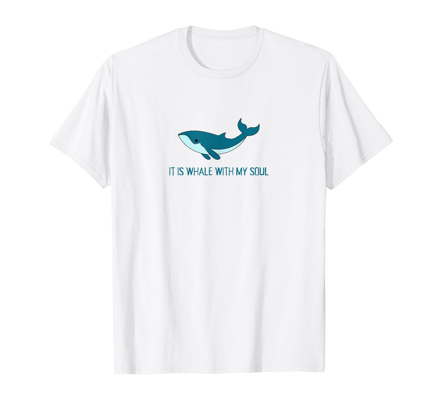 It Is Whale With My Soul Christian Faith Funny Pun Ocean T-Shirt