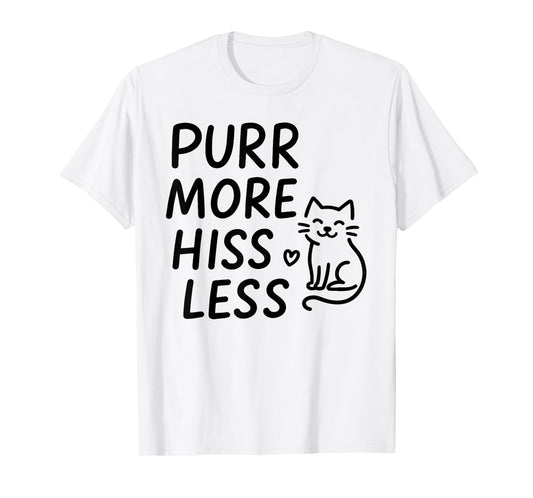 Purr More Hiss Less Funny Design T-Shirt