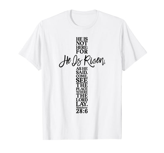 Happy Easter Shirt He Is Risen Jesus Cross Scripture Matthew T-Shirt