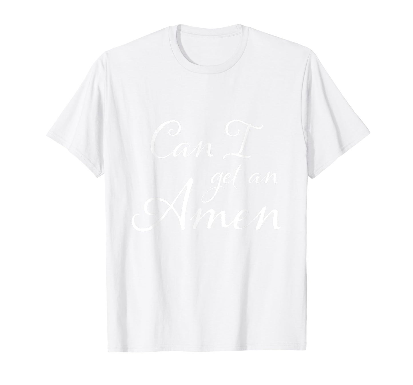 Can I get an Amen ? Faith T-shirt T-Shirt