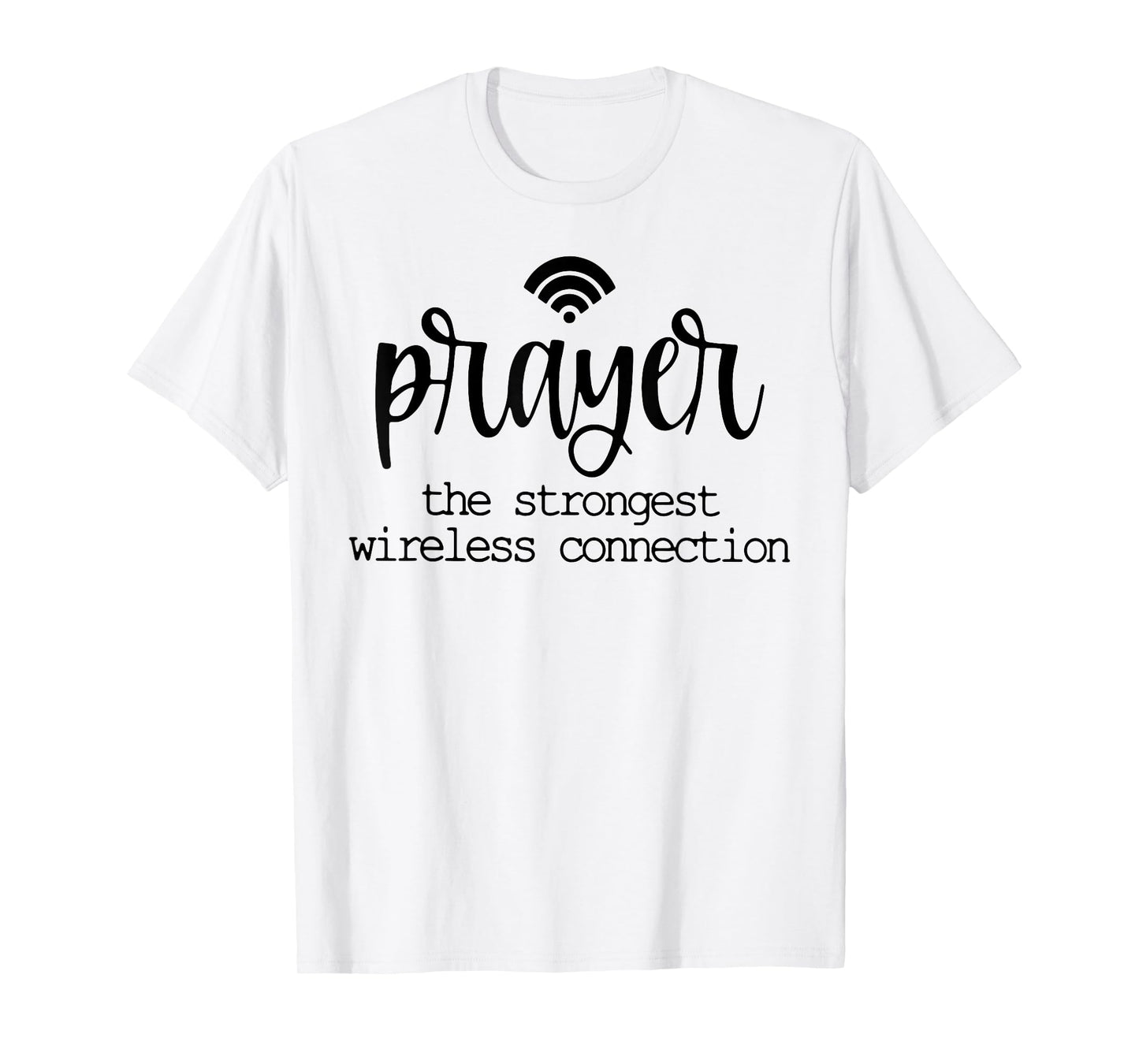Prayer Definition Strongest Wireless Connection Christian T-Shirt