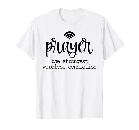 Prayer Definition Strongest Wireless Connection Christian T-Shirt