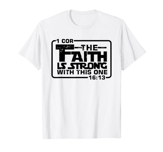 The Faith is strong with this one Christian Funny T Shirt T-Shirt